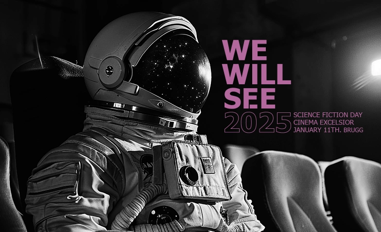 WE WILL SEE - Science Fiction Day Cinema Excelsior, Badenerstrasse 3, 5200 Brugg Billets