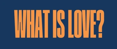 Event-Image for 'Generation T - WHAT IS LOVE?'