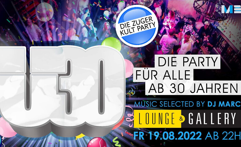 Zuger Ü30 Party - Season Opening mit grossem Outdoor Bereich Lounge & Gallery Zug, Dammstrasse 25, 6300 Zug Tickets