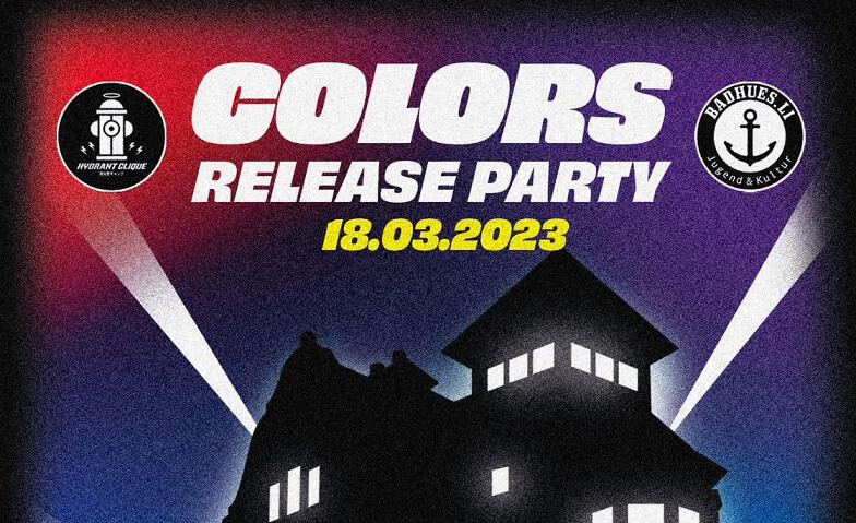 COLORS - RELEASE PARTY Badhüsli, Elsässerstrasse 2, 4056 Basel Tickets