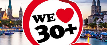 Event-Image for 'WE LOVE 30+ ZÜRICH'