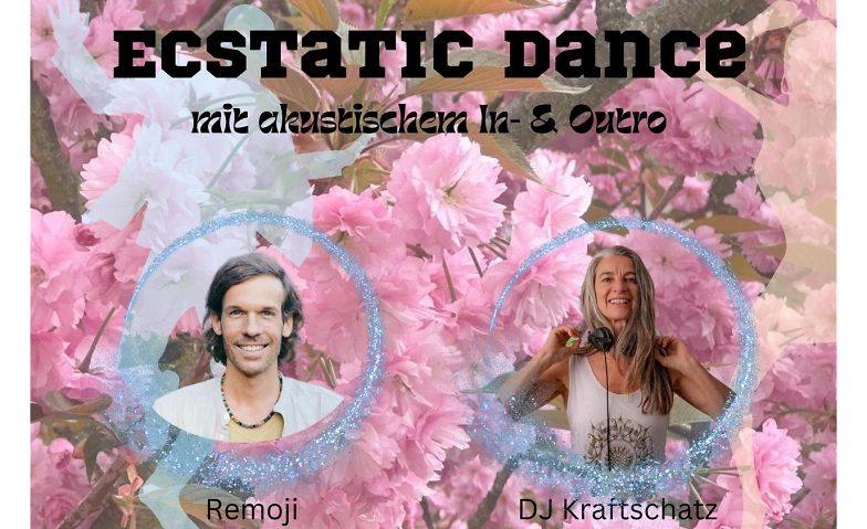 Dienstag Ecstatic Dance  DJ Kraftschatz &amp; Barbara+Friends Tickets