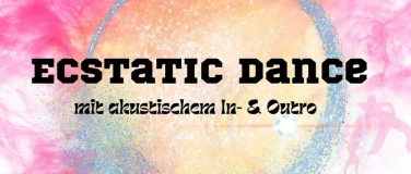 Event-Image for 'Ecstatic Dance  mit akustischem Ein/Ausklang'