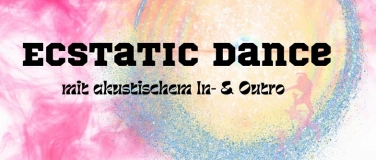 Event-Image for 'Ecstatic Dance  mit akustischem Ein/Ausklang'