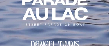 Event-Image for 'Parade au Lac – Boat Party @ Street Parade 2025'