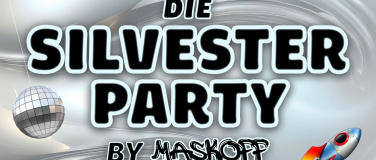 Event-Image for 'SILVESTERPARTY BY MASKOFF'