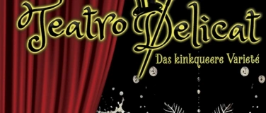 Event-Image for 'TEATRO DELICAT - Das kinkqueere Varieté'