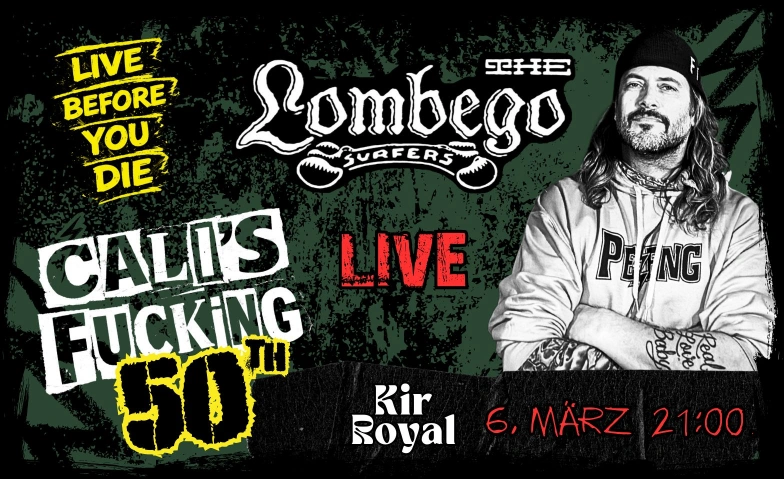 THE LOMBEGO SURFERS @ CALIS FUCKING 50th B-DAY Kir Royal, Langstrasse 62, 8004 Z&uuml;rich Tickets