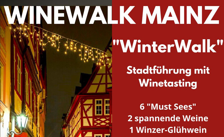 WineWalk "WinterWalk" - Stadtführung mit Weintasting (Kopie) Verschiedene Orte, Mainz, 55116 Mainz Tickets
