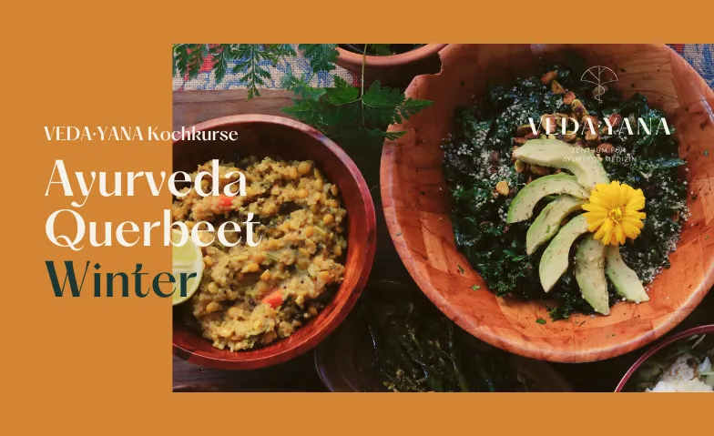Kochkurs Ayurveda Querbeet Winter VEDAYANA GmbH – Zentrum für Ayurveda Medizin Billets