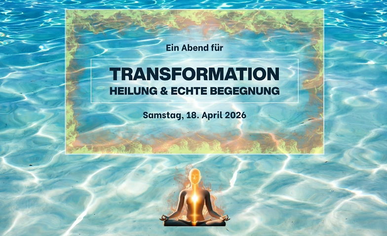 Ein Abend für Transformation, Heilung und echte Begegnung