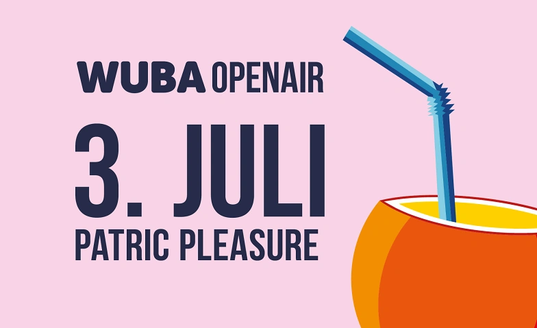 WUBA Open Air &ndash; 3. Juli mit Patric Pleasure Promenadenstrasse 52, Kreuzlingen Tickets
