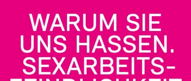 Event-Image for '«Warum sie uns hassen. Sexarbeitsfeindlichkeit.» Lesung'
