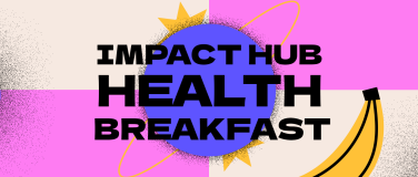 Event-Image for 'Impact Hub Health Breakfast'