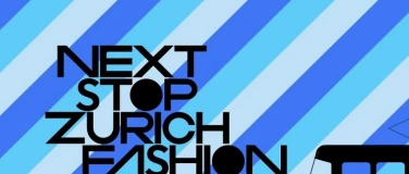Event-Image for 'Next Stop ZFW - Zurich Fashion Week'
