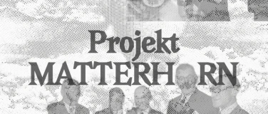 Event-Image for 'Projekt MATTERHORN'