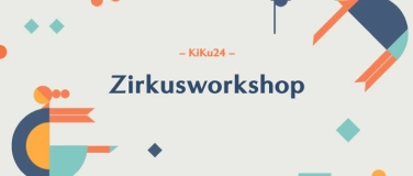 Event-Image for 'KiKu 24: Zirkusworkshop 2'